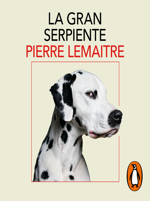 Title details for La gran serpiente by Pierre Lemaitre - Available